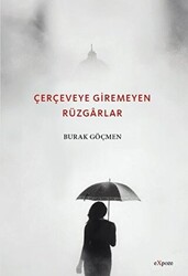 Çerçeveye Giremeyen Rüzgarlar - Expoze Kitap