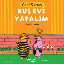 Ceri ve Deri: Kuş Evi Yapalım - The Kitap Çocuk