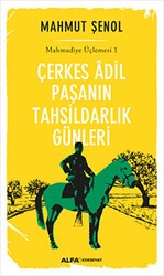 Çerkes Adil Paşanın Tahsildarlık Günleri - Alfa Yayınları