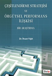 Çeşitlendirme Stratejisi ve Örgütsel Performans İlişkisi - Beta Yayınevi