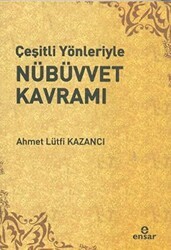 Çeşitli Yönleriyle Nübüvvet Kavramı - Ensar Neşriyat