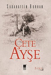 Çete Ayşe Cilt: 2 - Bilge Kültür Sanat