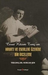 Cevat Kazım Tunç`un Hayatı ve Eserleri Üzerine Bir İnceleme - Kurgan Edebiyat