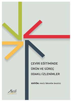 Çeviri Eğitiminde Ürün ve Süreç Odaklı İzlenimler - 1