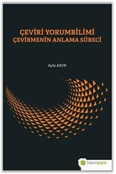 Çeviri Yorumbilimi Çevirmenin Anlam Süreci - Hiperlink Yayınları
