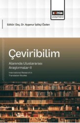 Çeviribilim Alanında Uluslararası Araştırmalar - 2 - Eğitim Yayınevi - Bilimsel Eserler