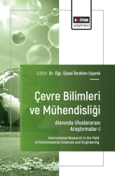 Çevre Bilimleri ve Mühendisliği Alanında Uluslararası Araştırmalar - I - Eğitim Yayınevi - Bilimsel Eserler
