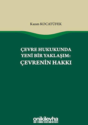Çevre Hukukunda Yeni Bir Yaklaşım: Çevrenin Hakkı - 1
