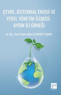 Çevre, Jeotermal Enerji ve Yerel Yönetim İlişkisi: Aydın İli Örneği - 1