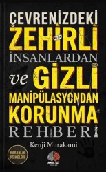 Karanlık Psikoloji Çevrenizdeki Zehirli İnsanlardan ve Gizli Manipülasyondan Korunma Rehberi - Akıl İzi Yayınları