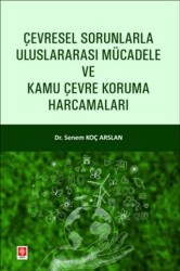 Çevresel Sorunlarla Uluslararası Mücadele ve Kamu Çevre Koruma Harcamaları - Ekin Basım Yayın