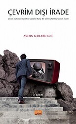 Çevrim Dışı İrade - Dijital Kültürün Ayartıcı Gücüne Karşı Bir Direnç Formu Olarak İrade - Nobel Bilimsel Eserler