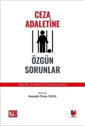 Ceza Adaletine Özgün Sorunlar Specific Problems of Crimınal Justice - Adalet Yayınevi