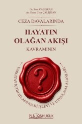 Ceza Davalarında Hayatın Olağan Akışı Kavramı - Platon Hukuk