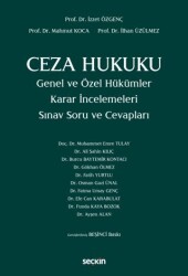 Ceza Hukuku Genel ve Özel Hükümler Karar İncelemeleri - Seçkin Yayıncılık