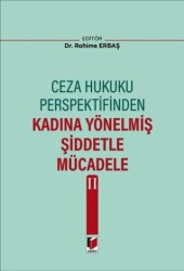 Ceza Hukuku Perspektifinden Kadına Yönelmiş Şiddetle Mücadele II - Adalet Yayınevi
