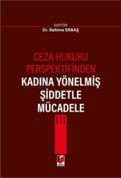 Ceza Hukuku Perspektifinden Kadına Yönelmiş Şiddetle Mücadele III - Adalet Yayınevi