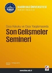 Ceza Hukuku ve Ceza Yargılamasında, Son Gelişmeler Semineri - Seçkin Yayıncılık