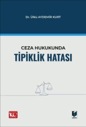Ceza Hukukunda Tipiklik Hatası - Adalet Yayınevi