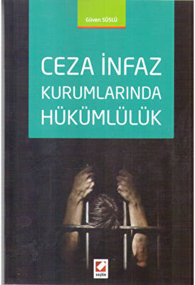 Ceza İnfaz Kurumlarında Hükümlülük - 1