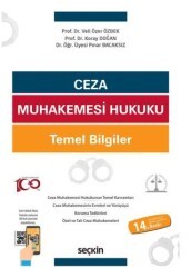Ceza Muhakemesi Hukuku Temel Bilgiler - Seçkin Yayıncılık