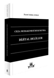 Ceza Muhakemesi Hukukunda Dijital Deliller - Yetkin Yayınları