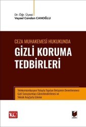 Ceza Muhakemesi Hukukunda Gizli Koruma Tedbirleri - Adalet Yayınevi