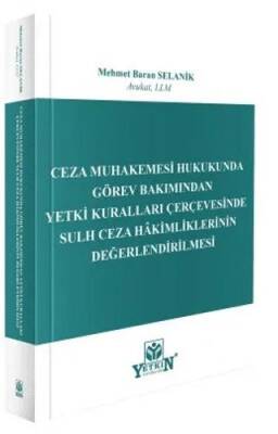 Ceza Muhakemesi hukukunda Görev Bakımından Yetki Kuralları Çerçevesinde Sulh Ceza Hakimliklerinin Değerlendirilmesi - 1