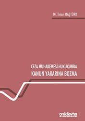 Ceza Muhakemesi Hukukunda Kanun Yararına Bozma - On İki Levha Yayınları