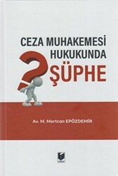 Ceza Muhakemesi Hukukunda Şüphe - Adalet Yayınevi