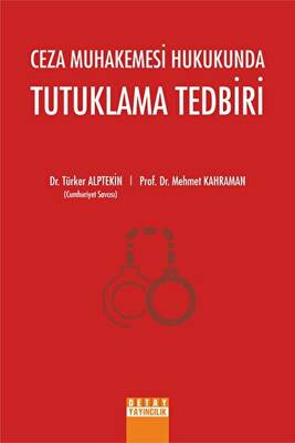 Ceza Muhakemesi Hukukunda Tutuklama Tedbiri - 1