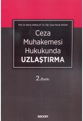 Ceza Muhakemesi Hukukunda Uzlaştırma - Seçkin Yayıncılık