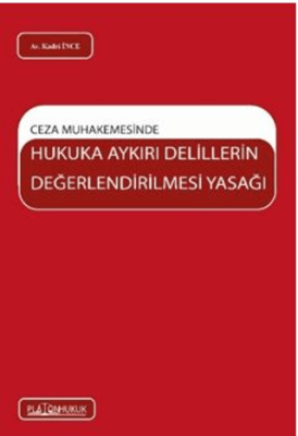 Ceza Muhakemesinde Hukuka Aykırı Delillerin Değerlendirilmesi Yasağı - 1