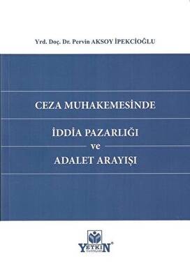 Ceza Muhakemesinde İddia Pazarlığı - 1