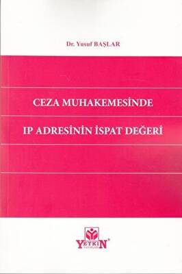 Ceza Muhakemesinde IP Adresinin İspat Değeri - 1