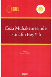 Ceza Muhakemesinde İstinafın Beş Yılı - Seçkin Yayıncılık