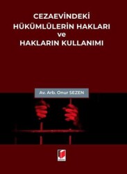 Cezaevindeki Hükümlülerin Hakları ve Hakların Kullanımı - Adalet Yayınevi