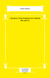 Character Portraits From Dickens - Capitol Books