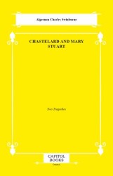 Chastelard and Mary Stuart - Capitol Books