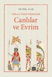 Câhız’ın Tabiat Felsefesinde Canlılar ve Evrim - Küre Yayınları