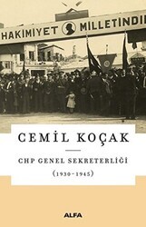 CHP Genel Sekreterliği 1930 - 1945 - Alfa Yayınları