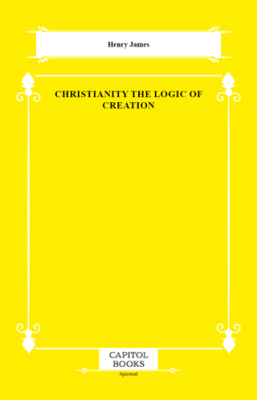 Christianity the Logic of Creation - 1