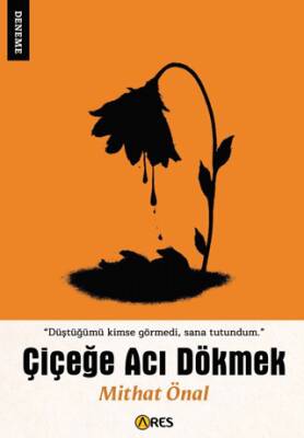 Çiçeğe Acı Dökmek - 1