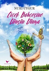 Çiçek Bahçesine Dönsün Dünya - Günce Yayınları