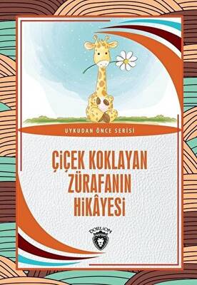 Çiçek Koklayan Zürafanın Hikayesi - 1