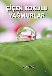 Çiçek Kokulu Yağmurlar - Odessa Yayınevi