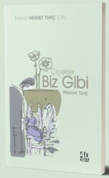 Çiçekler Biz Gibi - 40 Kitap