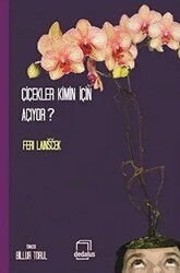 Çiçekler Kimin İçin Açıyor? - Dedalus Kitap
