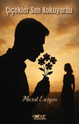 Çiçekler Sen Kokuyordu - 1