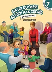 Çiçekler Sınıfı 7: Saygı Duyarız Sevgiyi Hak Ederiz - Çamlıca Çocuk Yayınları